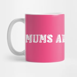 Mums Are Queens Mug